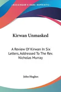 Kirwan Unmasked - John Hughes