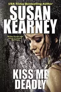 Kiss Me Deadly - Susan Kearney