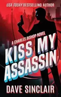 Kiss My Assassin - Dave Sinclair