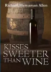 Kisses Sweeter Than Wine - Allen Richard Hernaman