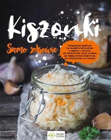 Kiszonki. Samo zdrowie - Opracowanie zbiorowe