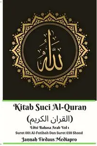 Kitab Suci Al-Quran (القران الكريم) Edisi Bahasa Arab Vol 1 Surat 001 Al-Fatihah Dan Surat 038 Shaad - Mediapro Jannah Firdaus