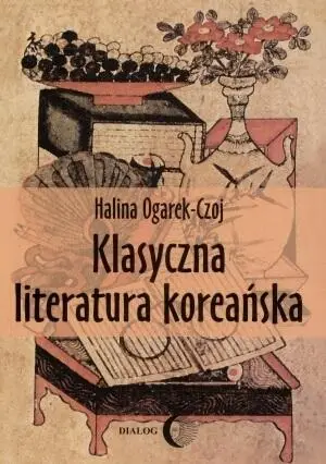 Klasyczna literatura koreańska - Halina Ogarek-Czoj