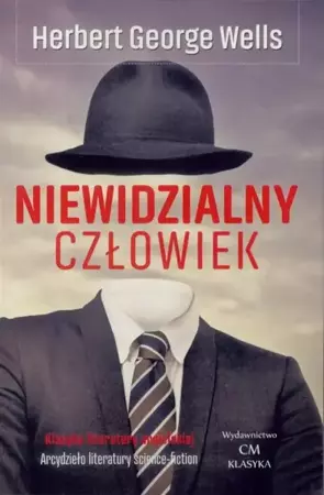 Klasyka. Niewidzialny człowiek - Herbert George Wells