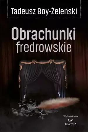 Klasyka. Obrachunki fredrowskie - Tadeusz Boy Żeleński