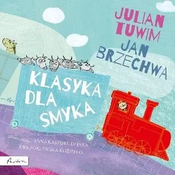 Klasyka dla smyka - Jan Brzechwa, Julian Tuwim