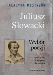 Klasyka mistrzów. Juliusz Słowacki. Wybór poezji - Juliusz Słowacki