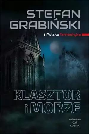 Klasztor i morze - Stefan Grabiński