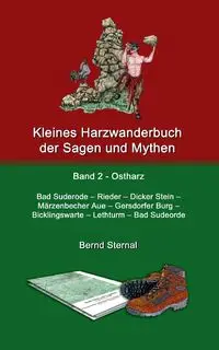 Kleines Harzwanderbuch der Sagen und Mythen 2 - Sternal Bernd