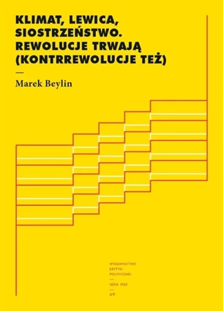 Klimat, lewica, siostrzeństwo. Rewolucje trwają... - Marek Beylin