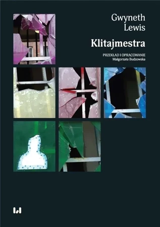 Klitajmestra - Gwyneth Lewis