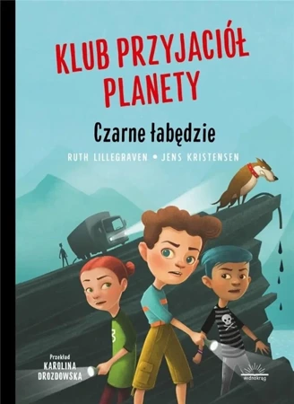 Klub Przyjaciół Planety. Czarne Łabędzie - Ruth Lillegraven