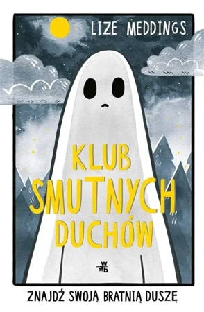 Klub Smutnych Duchów. Znajdź swoją bratnią duszę - Lize Meddings, Agnieszka Kalus