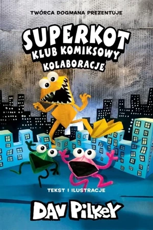 Klub komiksowy T.4 Kolaboracje. Superkot. - Dav Pilkey