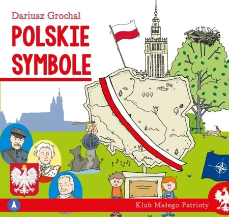 Klub małego patrioty. Polskie symbole - Dariusz Grochal