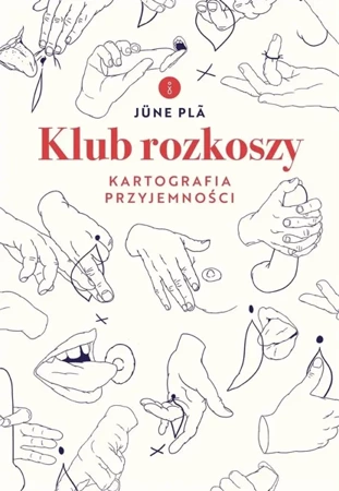 Klub rozkoszy. Kartografia przyjemności - June Pla, Andrzej Szyper