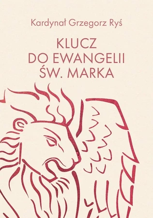 Klucz do Ewangelii św. Marka - Grzegorz Ryś