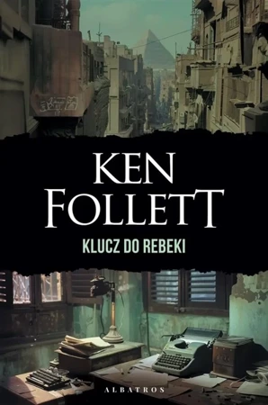 Klucz do Rebeki - Ken Follett