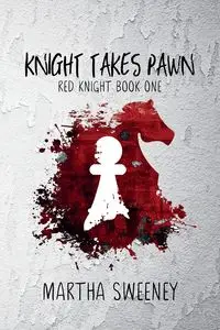 Knight Takes Pawn - Martha Sweeney