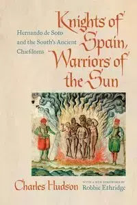 Knights of Spain, Warriors of the Sun - Hudson Charles M.