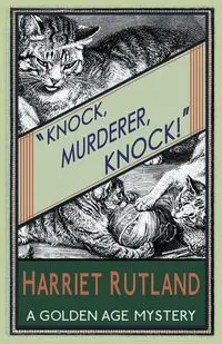 Knock, Murderer, Knock! - Harriet Rutland