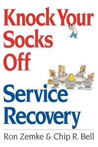 Knock Your Socks Off Service Recovery - Ron Zemke