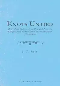 Knots Untied - Ryle J. C.