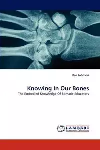 Knowing In Our Bones - Johnson Rae