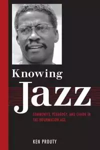 Knowing Jazz - Ken Prouty