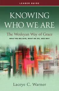 Knowing Who We Are Leader Guide - Warner Laceye C