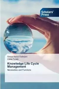 Knowledge Life Cycle Management - Reissi Esferjani Sirous