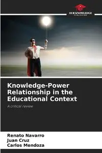 Knowledge-Power Relationship in the Educational Context - Renato Navarro