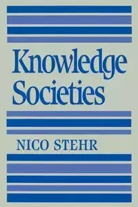 Knowledge Societies - Stehr Nico