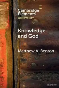 Knowledge and God - Benton Matthew A.