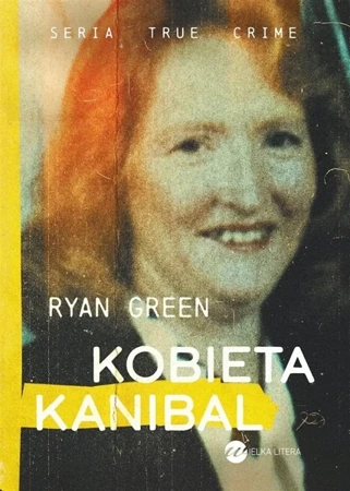 Kobieta kanibal - Ryan Green, Monika Bąk