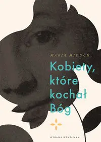 Kobiety które kochał Bóg - Maria Miduch