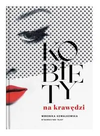 Kobiety na krawędzi - Weronika Kowalkowska