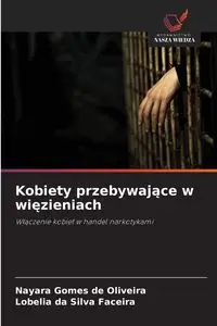 Kobiety przebywające w więzieniach - Gomes de Oliveira Nayara