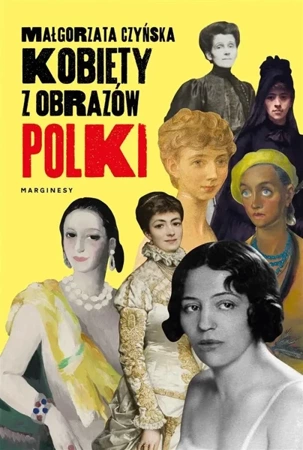 Kobiety z obrazów. Polki - Małgorzata Czyńska