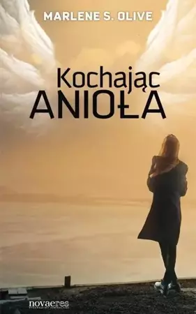 Kochając anioła - Marlene Olive S.