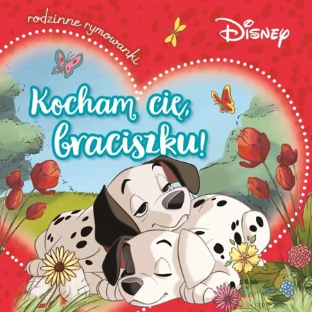 Kocham cię, braciszku! Rodzinne rymowanki. Disney - Aleksandra Górska