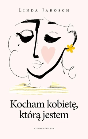 Kocham kobietę, którą jestem - Linda Jarosch