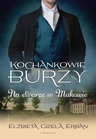 Kochankowie Burzy Tom 2 Na dworze w Makowie (dodruk 2024) - Elżbieta Erban Gizela