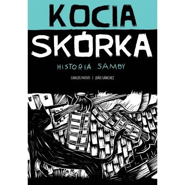 Kocia skórka. Historia Samby - CARLOS PATATI, SANCHEZ JOAO