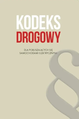 Kodeks drogowy dla kierujących samochodami elektr. - praca zbiorowa