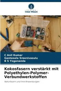 Kokosfasern verstärkt mit Polyethylen-Polymer-Verbundwerkstoffen - Anil Kumar C