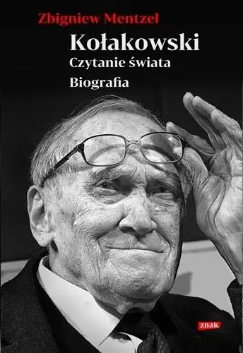 Kołakowski. Czytanie świata. Biografia - Zbigniew Mentzel