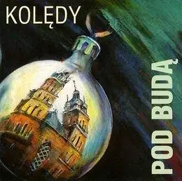 Kolędy Pod Budą CD - praca zbiorowa