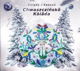 Kolędy kaszubskie. Chwaszczińsko kolada CD - Kaszubki