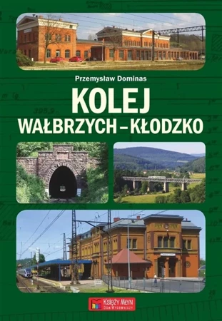 Kolej Wałbrzych-Kłodzko - Przemysław Dominas